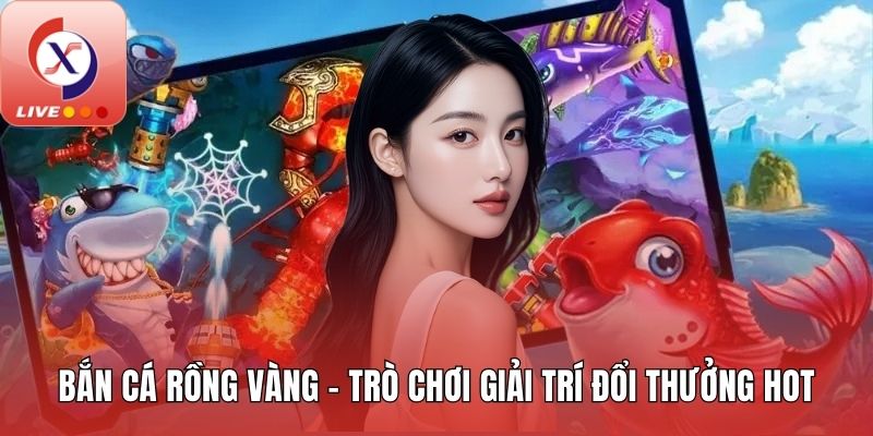 Bắn cá rồng vàng