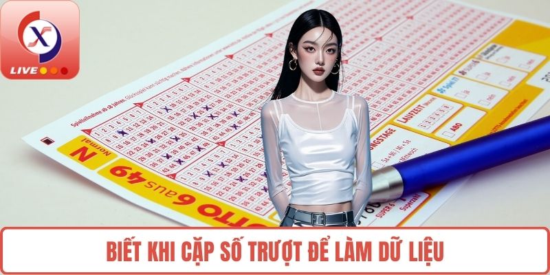 Biết khi cặp số trượt để làm dữ liệu