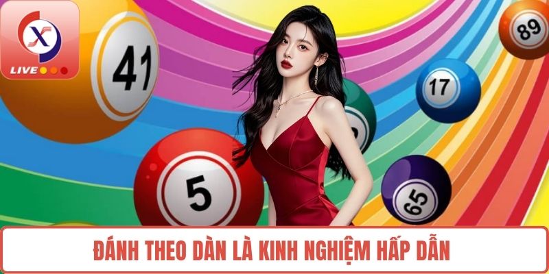 Đánh theo dàn là kinh nghiệm hấp dẫn 