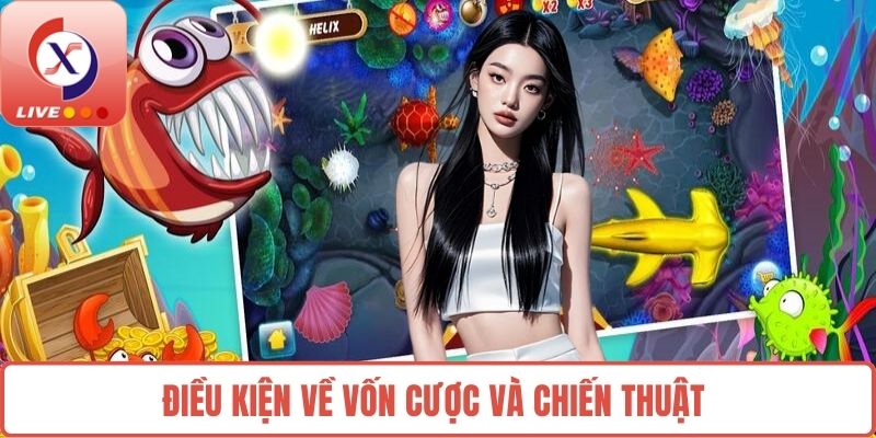 Điều kiện về vốn cược và chiến thuật 