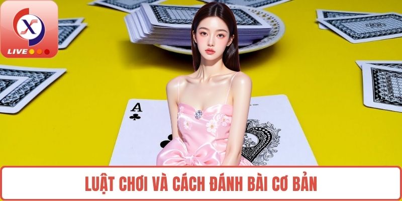 Luật chơi và cách đánh bài cơ bản