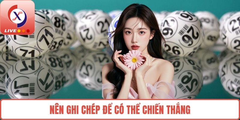 Nên ghi chép để có thể chiến thắng