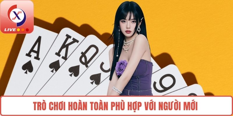 Trò chơi hoàn toàn phù hợp với người mới 