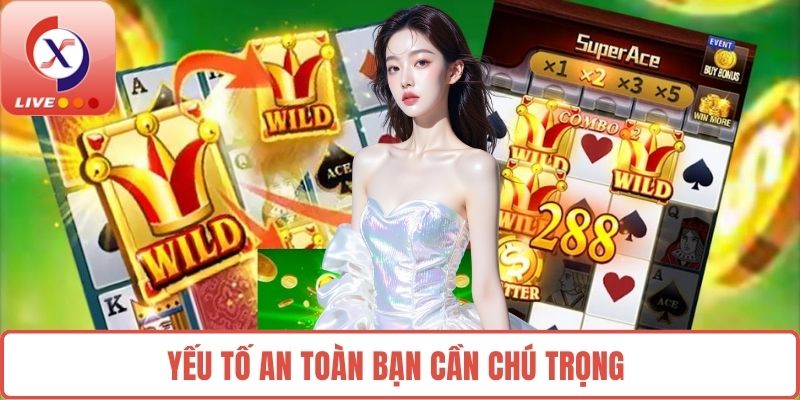Yếu tố an toàn bạn cần chú trọng 